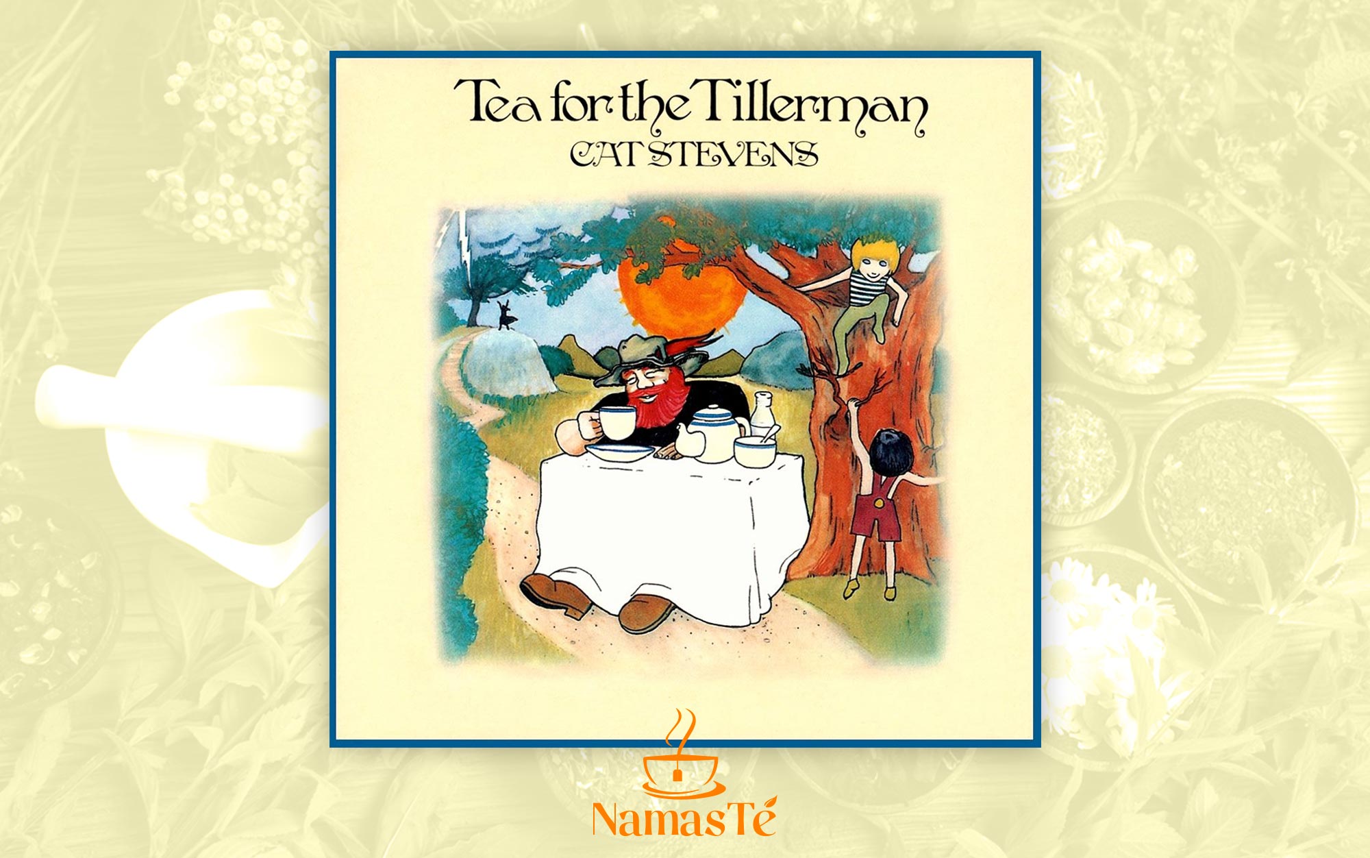 Música y Té - Cat Stevens "Tea for the tillerman" - Namasté