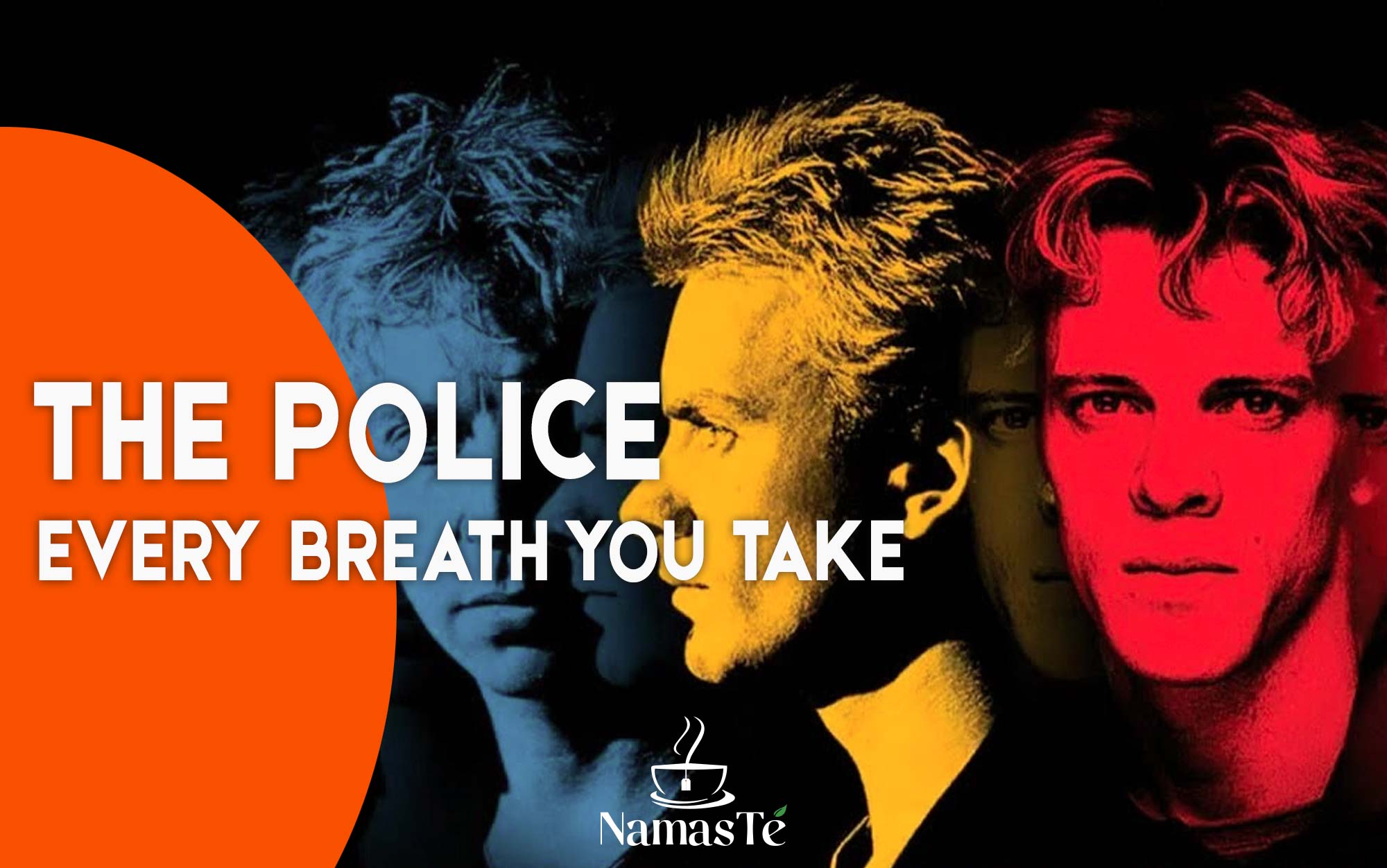 the-police-every-breath-you-take-namaste Canciones de amor que saben quedarse The Police - Every Breath You Take